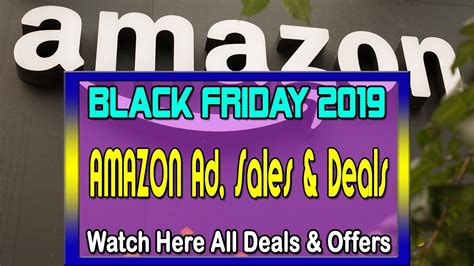 Amazon Black Friday Preview 2019 Amazon Black Friday Ad Sales And Deals And Best Offers Youtube