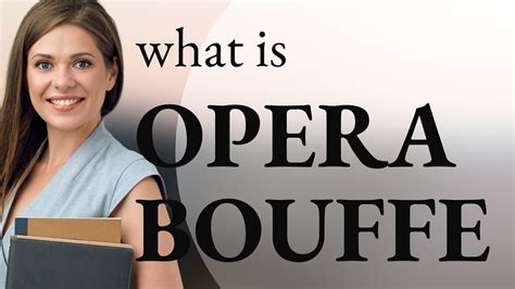 Opera Bouffe What Is Opera Bouffe Definition Youtube