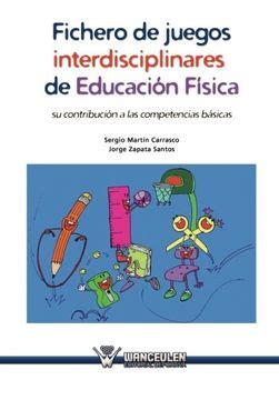 Libro Fichero De Juegos Interdisciplinares De Educaci N F Sica Su