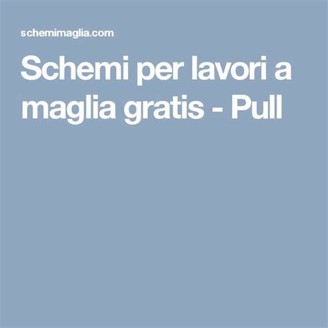 Schemi Per Lavori A Maglia Gratis Pull Schemi Per Lavoro A Maglia