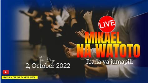 Now Live Mikael Na Watoto Ibada Ya Pili Jumapili Kkkt