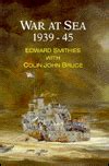 War At Sea 1939 45 The By Smithies Edward And Bruce Colin J Naval