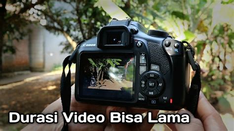 Tutorial Cara Merekam Video Pada Kamera Dslr Canon Durasi Bisa