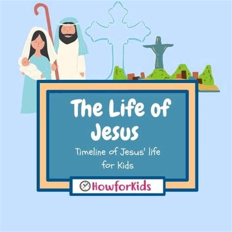 The Life Of Jesus Summary Chronology And Story Told For Children