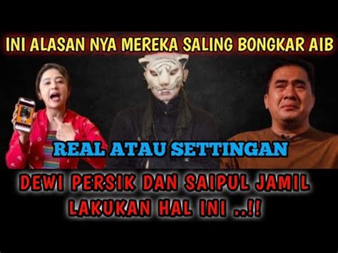 Mengejut Kan Terungkap Di Balik Perseteruan Dewi Persik Dan Saiful