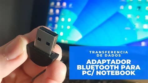 Adaptador Bluetooth Usb Para Pc Transferência De Dados Arquivos Dongle Youtube