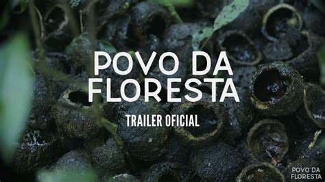 Documentário POVO DA FLORESTA TRAILER YouTube