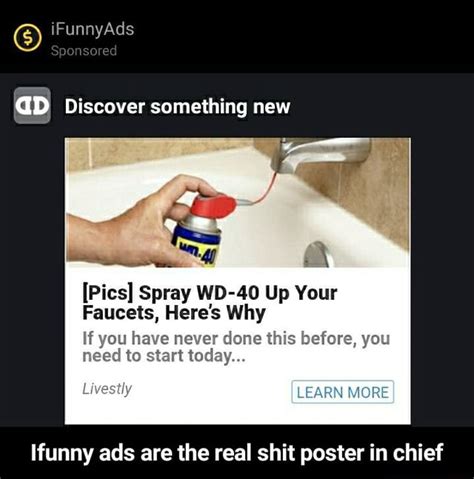 Ifunnyads Spon Ored Ad Discover Something New [pics] Spray Wd 40 Up Your Here S Have Never Cone