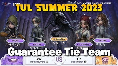 Ivl Summer The Guarantee Tie Team Gr Vs Gw Identity V Summer