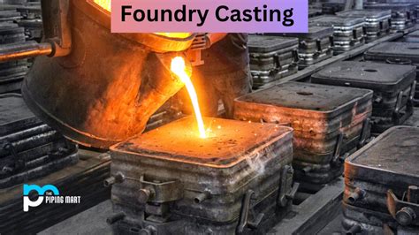 Advantages And Disadvantages Of Foundry Casting