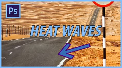 How To Create Heat Waves In Adobe Photoshop Cc Youtube