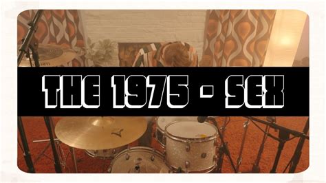 The 1975 Sex Drum Cover Youtube