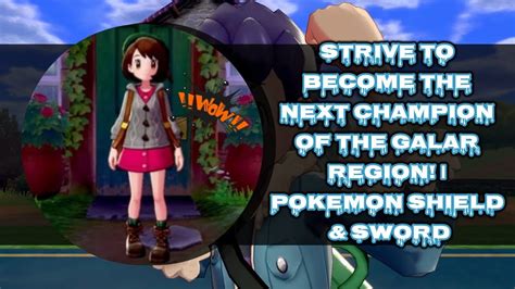 Strive To Become The Next Champion Of The Galar Region Pokemon