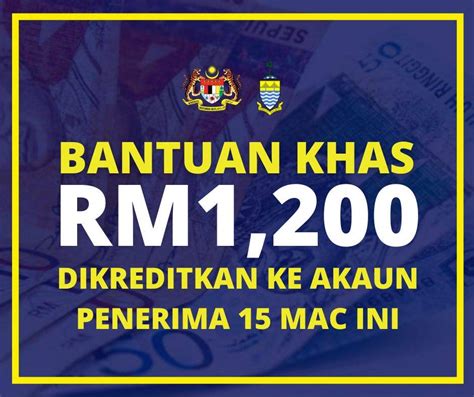 Bantuan Khas Kewangan RM1 200 Dikreditkan Pada 15 Mac Ini Berikut