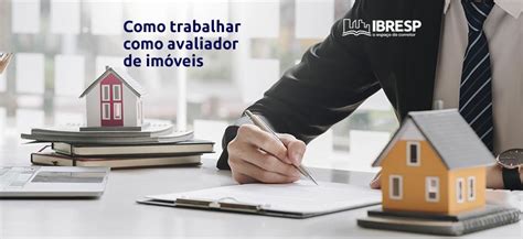 Como Trabalhar Como Avaliador De Im Veis Ibresp