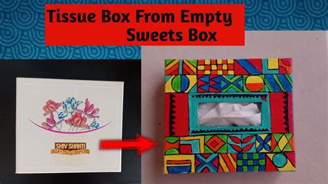 Tissue Box From Empty Sweets Box How To Recycle Old Box Best Out Of