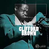 Clifford Brown The Definitive Clifford Brown