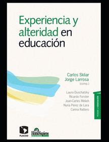 Experiencia Y Alteridad En Educaci N Pensar La Educaci N Shop Today