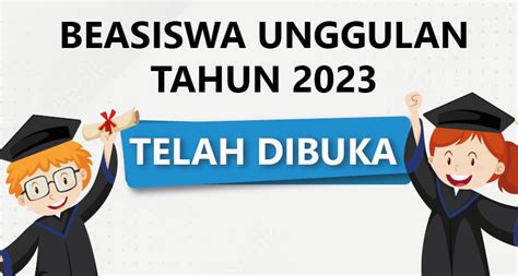 Cara Daftar Syarat Dan Jadwal Pendaftaran Beasiswa Unggulan