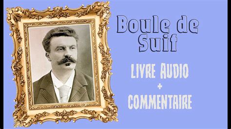 Boule De Suif Livre Audio Commentaire De Texte Youtube