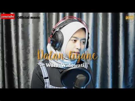 Dalan Liyane Cover Woro Widowati Youtube