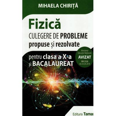 Culegere De Probleme Propuse Si Rezolvate Fizica Pentru Clasa A X A Si