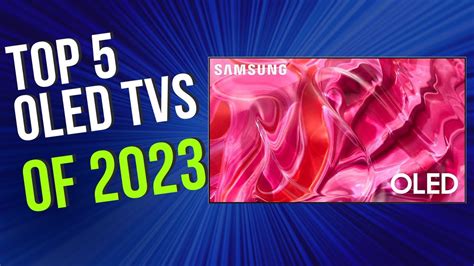 Top 5 BEST OLED TVs Of 2023 YouTube