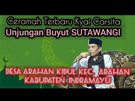 Ceramah Terbaru Kyai Carsita Unjungan Buyut Sutawangi Desa Arahan