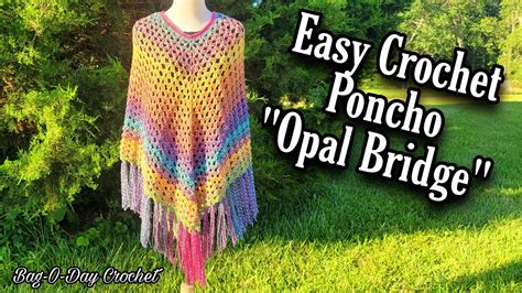 Easy Crochet Poncho For Beginners Opal Bridge Crochet Poncho Tutorial Bag O Day Crochet Youtube