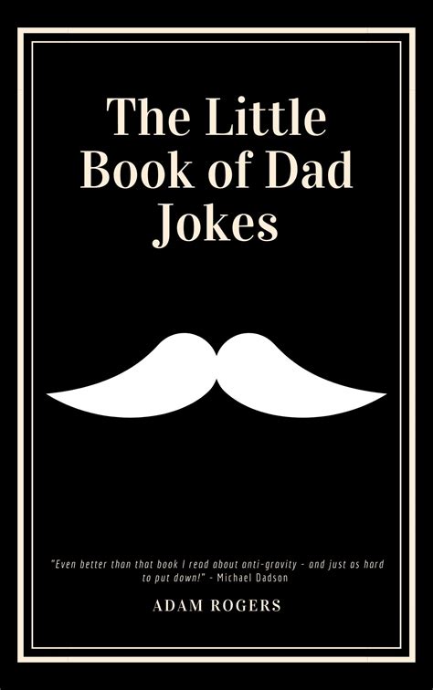 The Little Book of Dad Jokes: A Collection of Dad-worthy Funnies So Bad ...