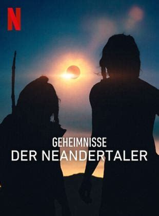 Geheimnisse Der Neandertaler Dokumentarfilm Filmstarts De