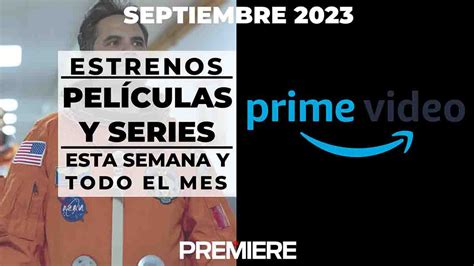 Amazon Prime Video Septiembre 2023 Estrenos Esta Semana Y El Mes