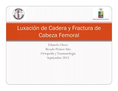 Luxacion De Cadera Y Fractura Cabeza Femoral Ppt