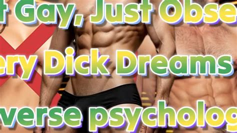 Not Gay Just Obsessed Every Dick Dreams Reverse Psychology Gaydom