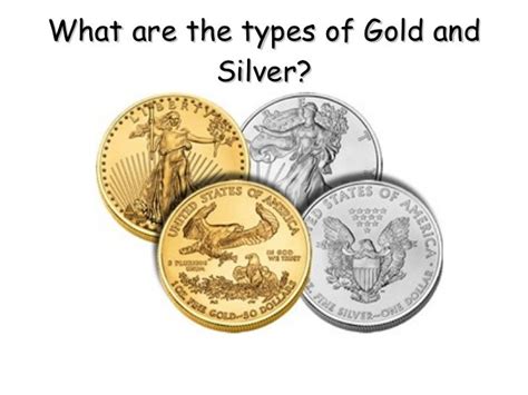 The Types Of Gold And Silver