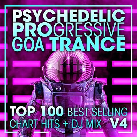 Reproducir Psychedelic Progressive Goa Trance Top 100 Best Selling