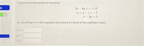 Solved 1 ﻿point ﻿solve The System Of