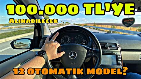 12 Otomatik Model 100 000 TL ye Hangi Araçlar Alınır Otomobil