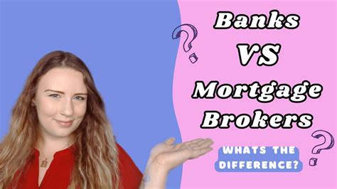 Banks Vs Mortgage Brokers Whats The Difference Youtube