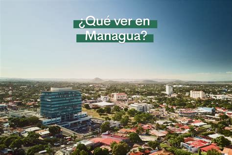 ¿qué Ver Y Hacer En Un Viaje A Managua Passporter Blog