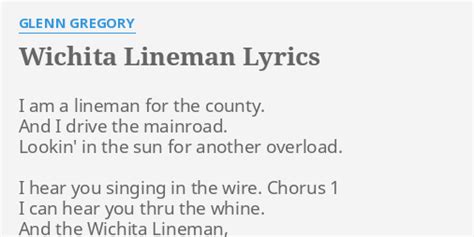 WICHITA LINEMAN LYRICS By GLENN GREGORY I Am A Lineman