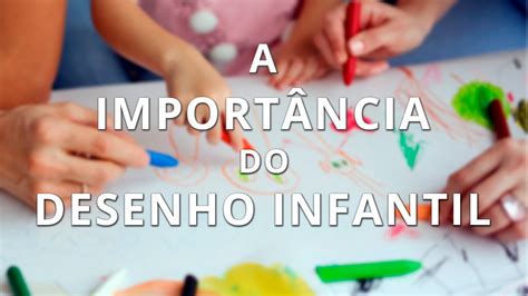 A Import Ncia Do Desenho Infantil Pedagogia Desenhoinfantil Pais