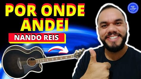 COMO TOCAR Por Onde Andei Nando Reis No VIOLAO YouTube