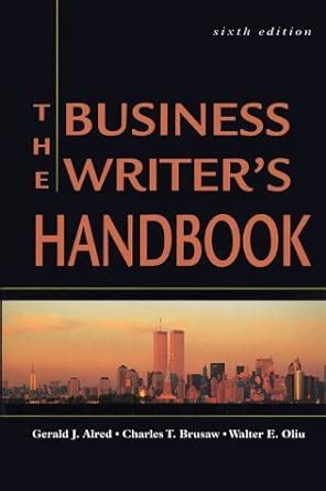 The Business Writer S Handbook Sixth Edition Alred Gerald J Brusaw