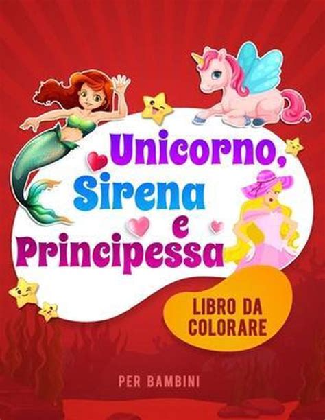 Unicorno Sirena E Principessa Libro Da Colorare Per Bambini Mino