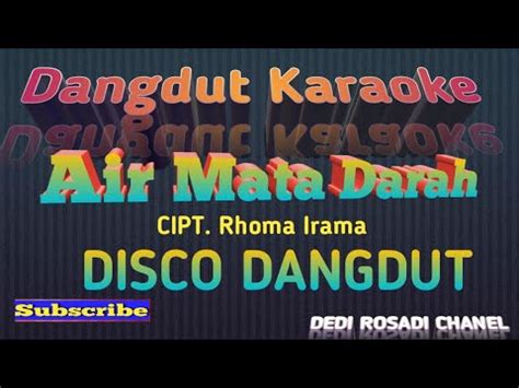 DISCO AIR MATA DARAH ROMA IRAMA Karaoke Tanpa Vokal DEDIROSADI YouTube