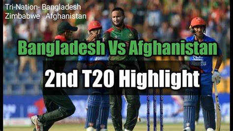 Bangladesh Tri Series 2019 Bangladesh Vs Afghanistan 3rd T20