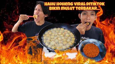 HAHU HOHENG TAHU GORENG VIRAL DI TIKTOK PANAS DAN PEDASNYA BIKIN