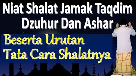 Niat Shalat Jamak Taqdim Dzuhur Dan Ashar Ust Mahmud Asy Syafrowi