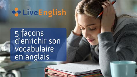 Fa Ons Denrichir Son Vocabulaire En Anglais Live English Net